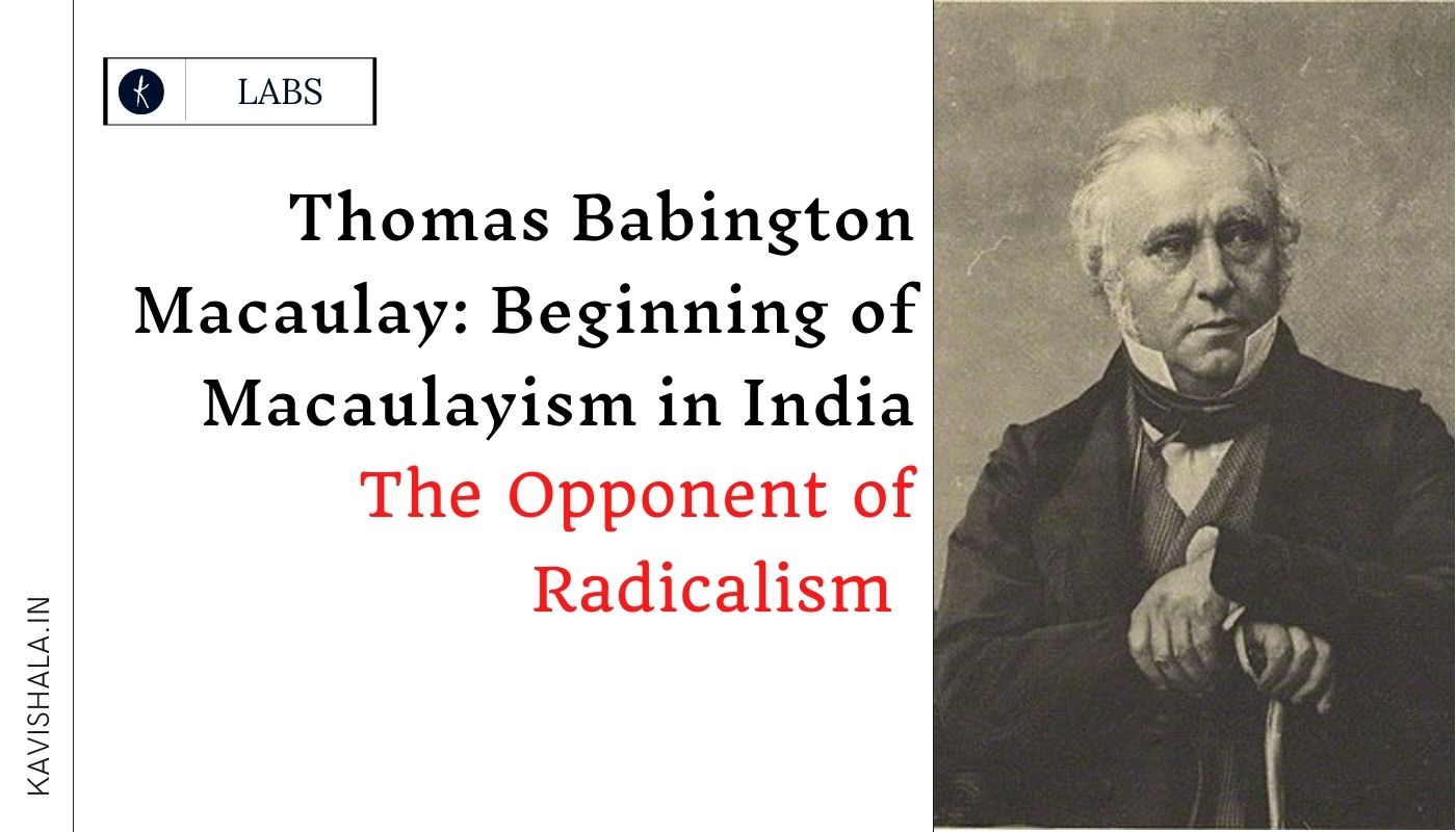 Thomas Babington Macaulay : Beginning of Macaulayism in India's image