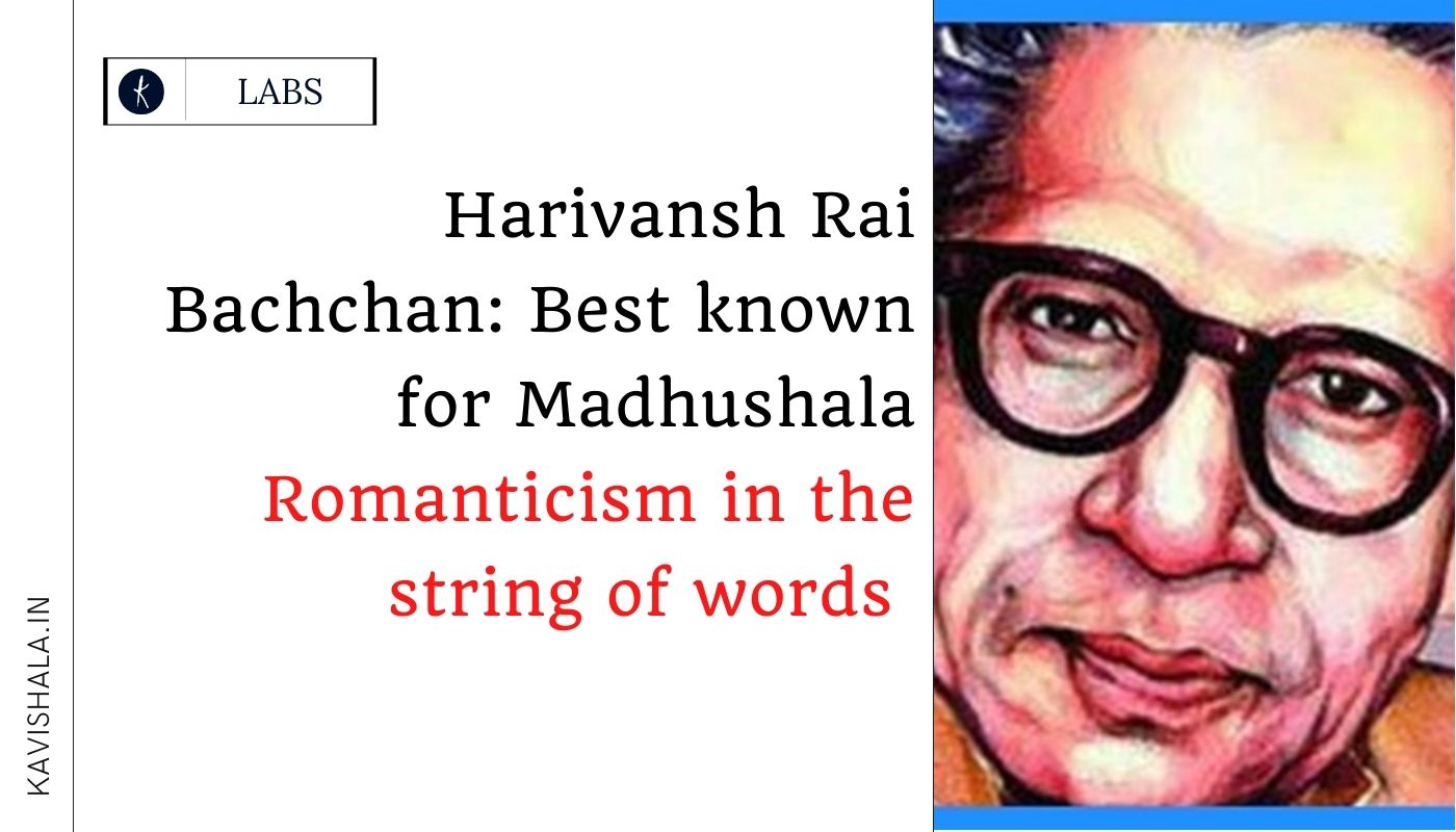 Harivansh Rai Bachchan : Best known for Madhushala's image