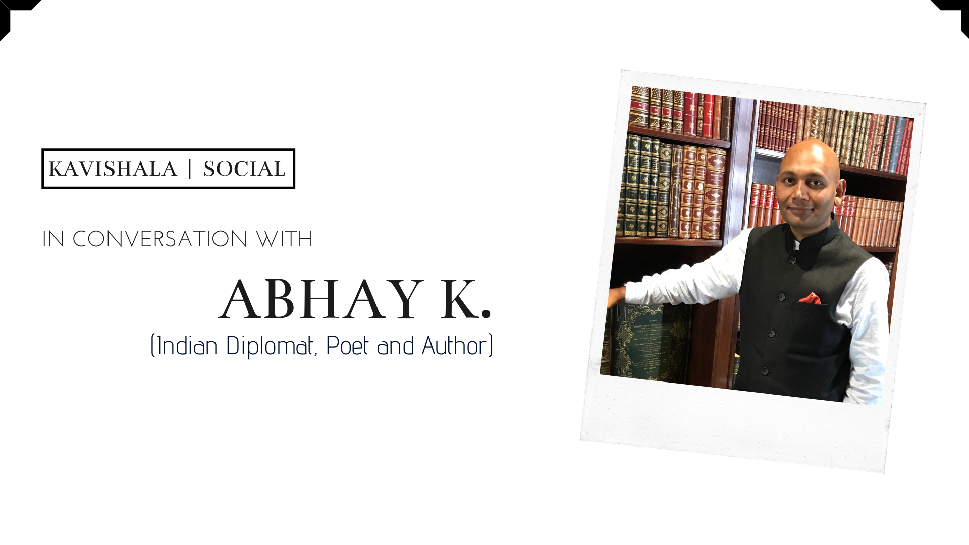 In Conversation with Indian Diplomat, Poet and Author Abhay K.'s image