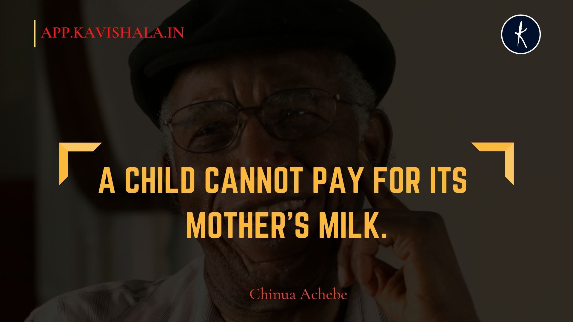 A child cannot pay for its mother’s milk. - Chinua Achebe's image